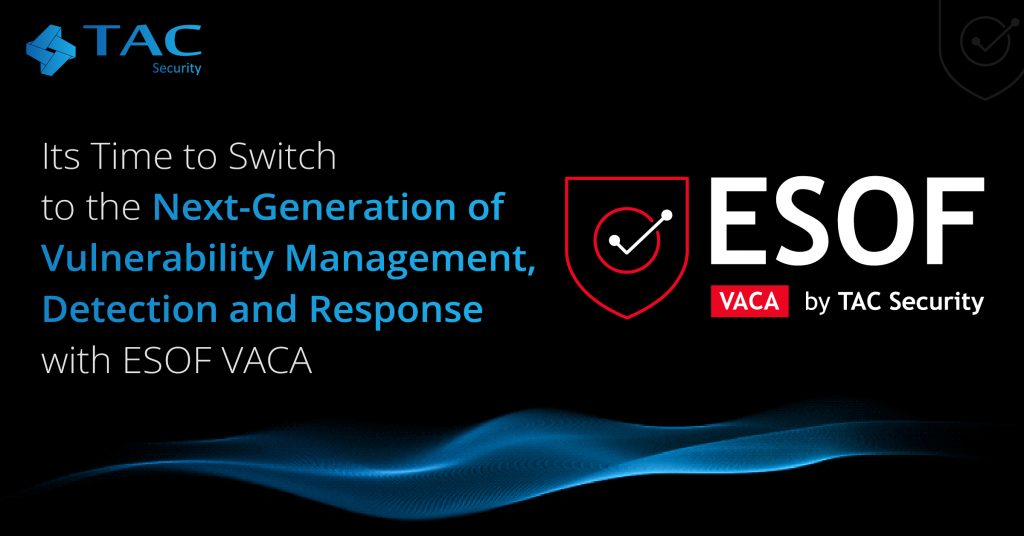 TAC Security Launches New ESOF VACA, The Next Generation Platform For ...