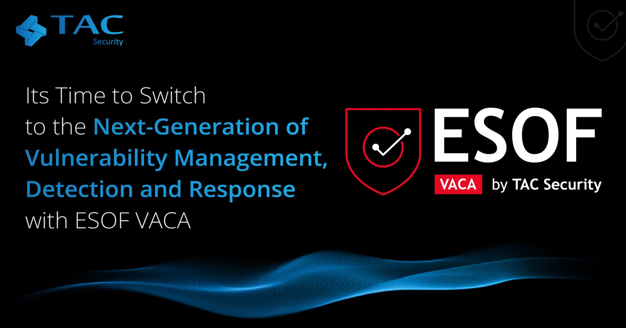 TAC Security Launches New ESOF VACA, The Next Generation Platform For ...