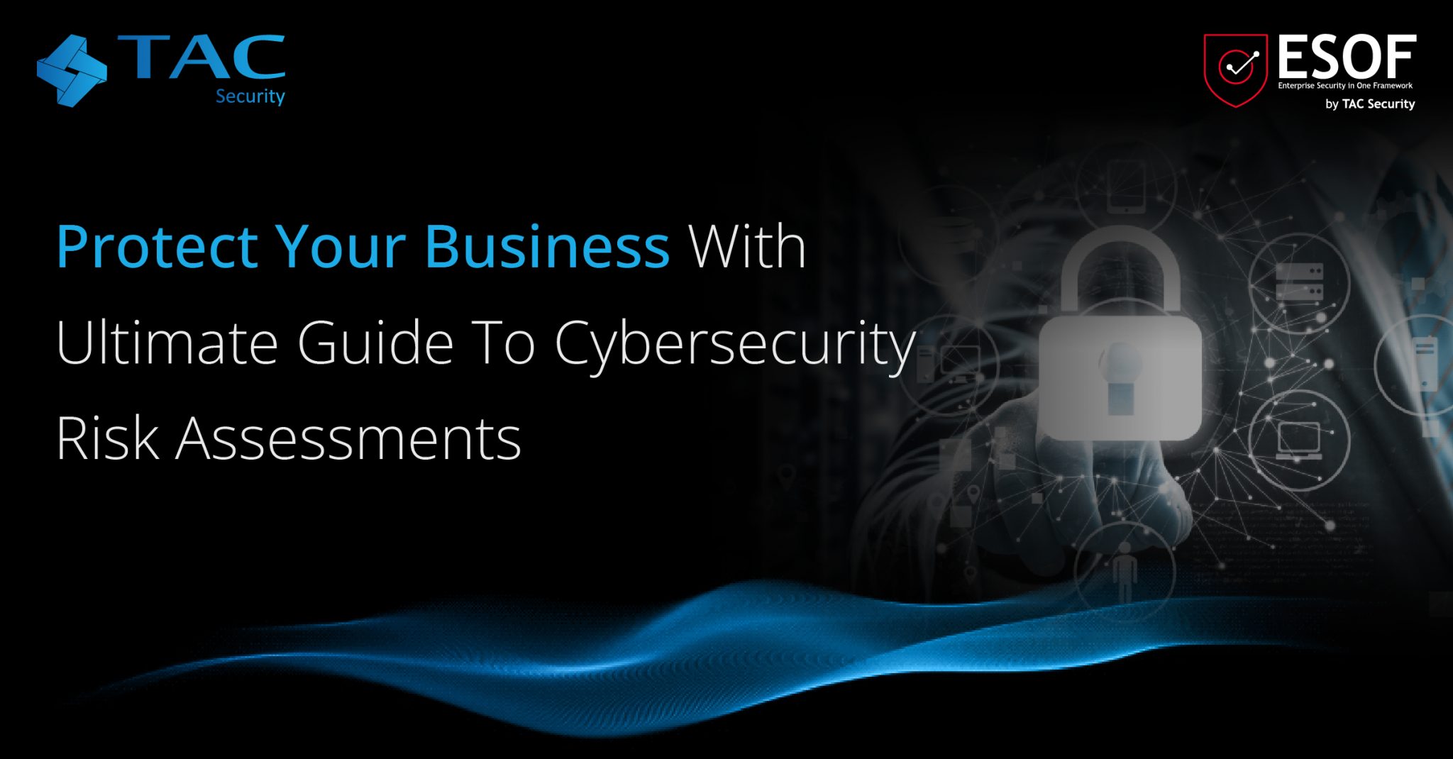 Protect Your Business With Ultimate Guide To Cybersecurity Risk ...