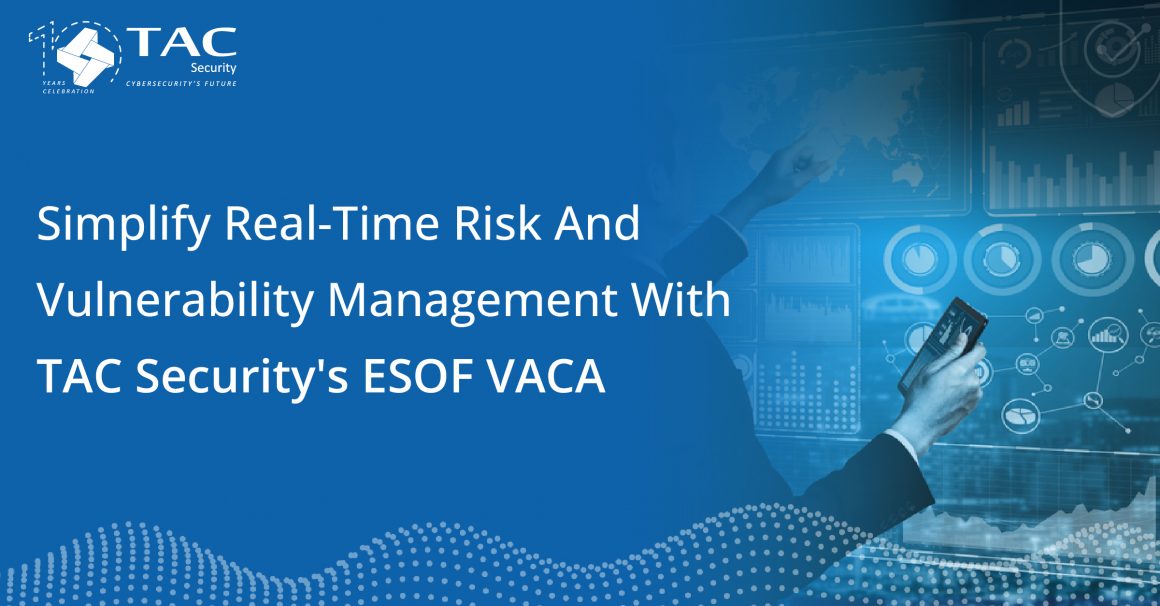 Esof Reksa Simplify Real-Time Risk and Vulnerability Management with TAC Security ...