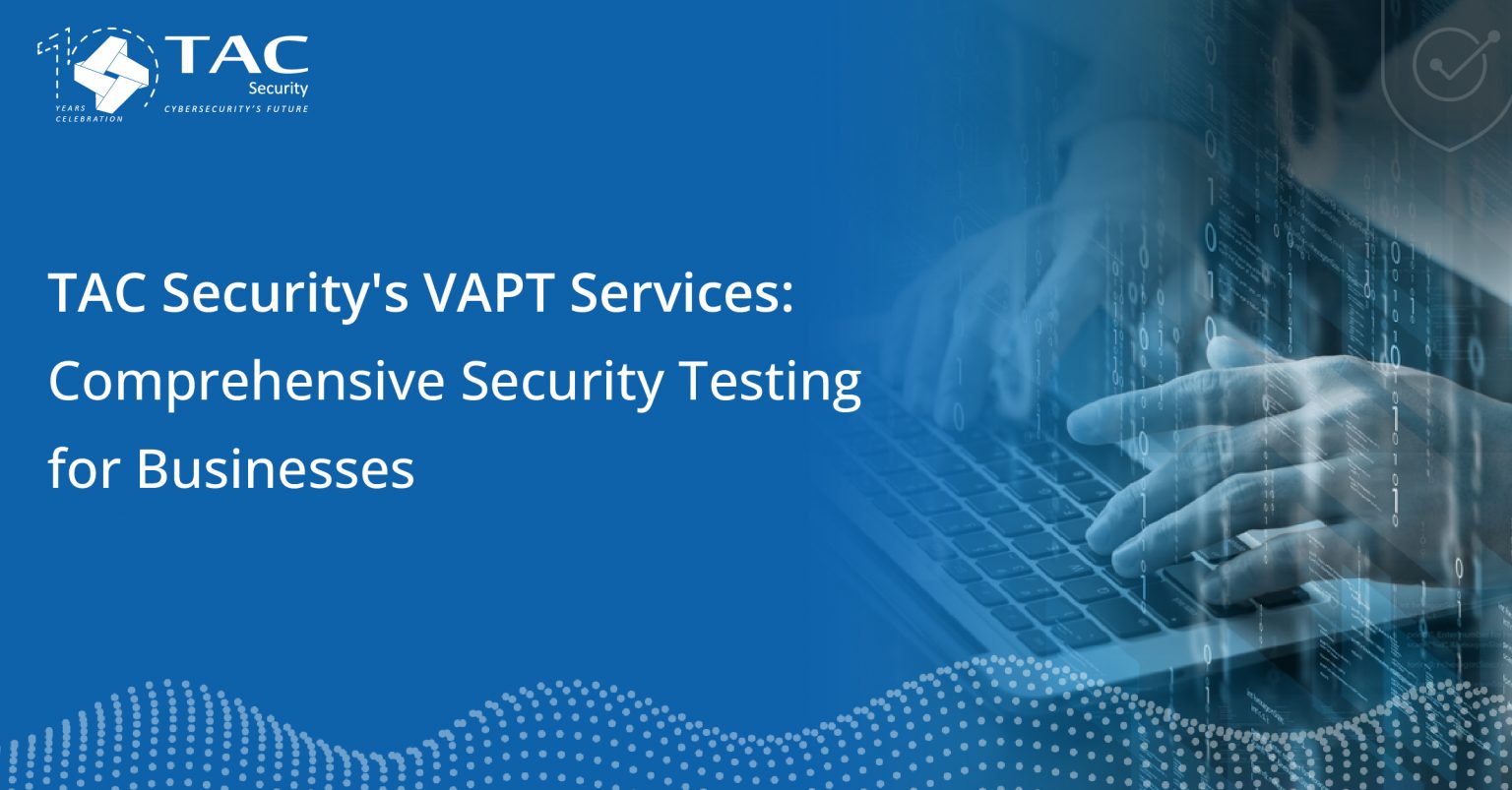 TAC Security’s VAPT Services: Comprehensive Security Testing for ...