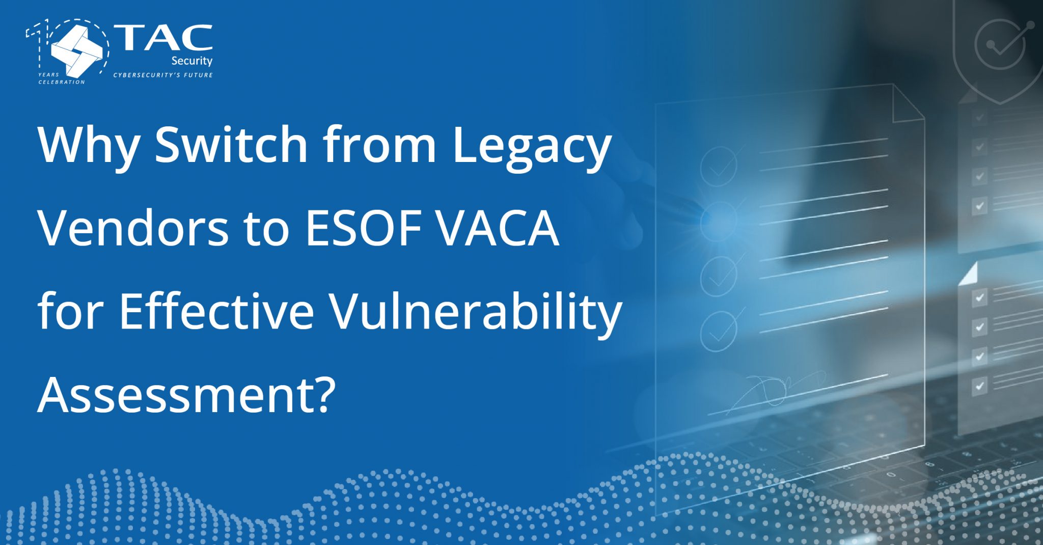 Why Switch From Legacy Vendors To ESOF VACA For Effective Vulnerability ...