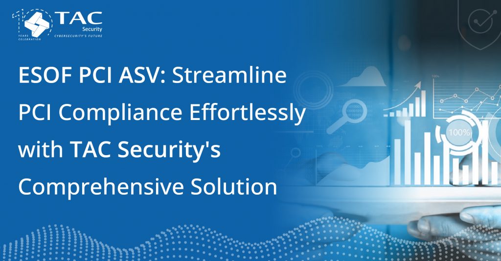 ESOF PCI ASV: Streamline PCI Compliance Effortlessly with TAC Security ...